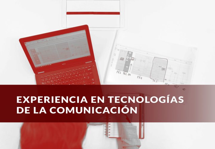 Experiencia en Tecnologías de la Comunicación